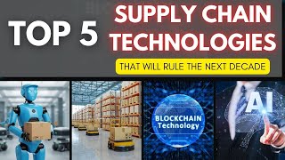 Supply Chain Technology | Future Of Supply Chain & Logistics | Technol