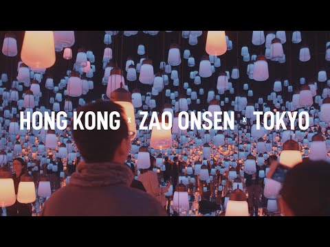Hong Kong x Zao Onsen x Tokyo