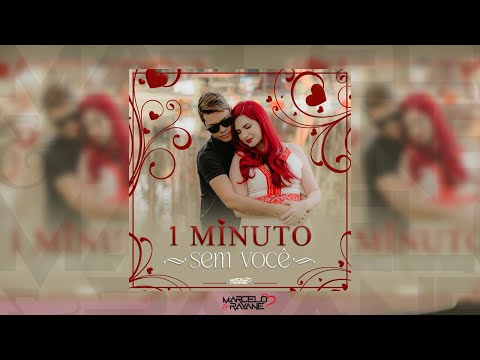 Marcelo e Rayane - 1 Minuto Sem Você (Clipe Oficial)