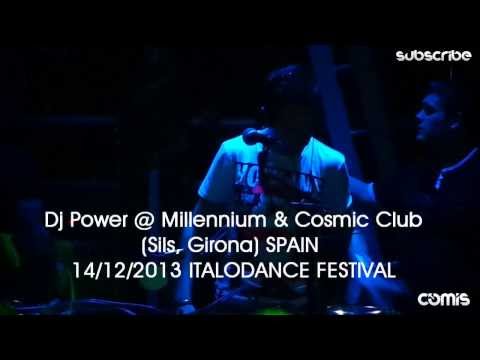 DJ POWER @ Millennium & Cosmic Club (SPAIN) ITALODANCE FESTIVAL 14/12/2013
