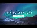 This Is Our God Hillsong Worship LYRIC VIDEO