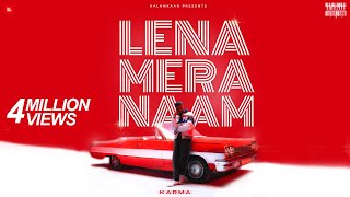 KARMA - LENA MERA NAAM (OFFICIAL VIDEO) PROD BY DE