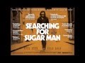 Sixto Diaz Rodriguez - Sugar Man 