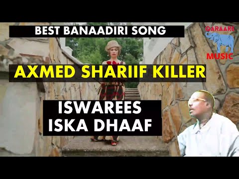 ISWAREESKA DHAAF AXMED SHARIIF KILLER