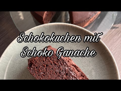 Schokokuchen mit Schokoladen Ganache Rezept