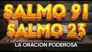 ORACIÓN del DÍA 21 de FEBRERO - SALMO 91 y SALMO 23 -Las dos ORACIONES MÁS PODEROSAS de la BIBLIA