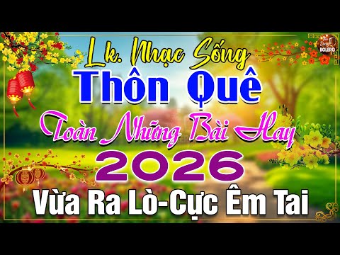LK Nhạc Sống Thôn Quê Mới Nhất Cực Hay & Êm Tai-LK Nhạc Sống Dân Ca Quê Hương Ngọt Ngào TOÀN BÀI HAY
