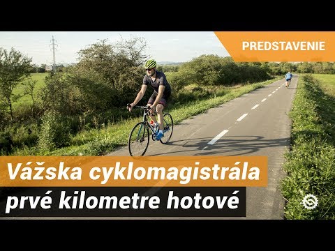 Vážska cyklomagistrála - prvé kilometre hotové