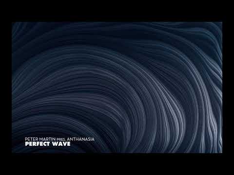 Peter Martin pres. Anthanasia - Perfect Wave 2012 (Peter Martin's 2012 Mix)