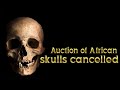 Belgian Auction House Caught Trying To Sell African Skulls