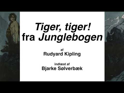 "Tiger, tiger!" fra Junglebogen af Rudyard Kipling | Forlæst