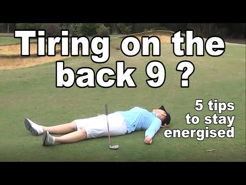 Getting tired on the back 9? 5 top tips to help you finish fresh.