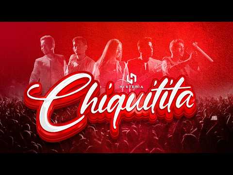 HISTERIA - CHIQUITITA (VIDEOCLIP OFICIAL) 2026