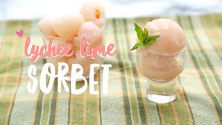 How to Make Lychee Lime Sorbet ♥ Easy Sorbet Recipe