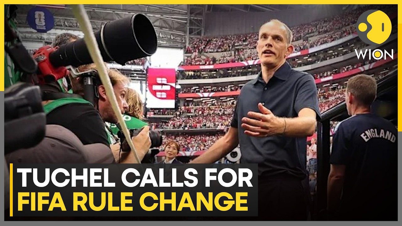 FIFA World Cup 2026: Tuchel Demands FIFA Rethink Rule Ahead of Crucial Games | WION