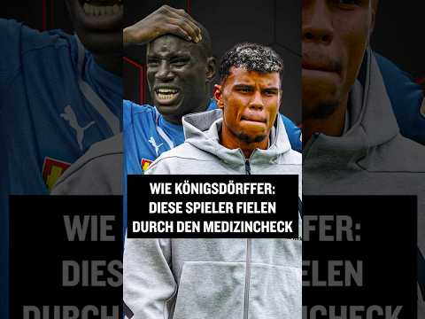 Video Thumbnail: Königsdörffer kein Einzelfall? Diese Transfers scheiterten am Medizincheck #shorts