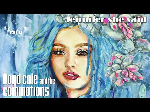 Lloyd Cole - Jennifer she said