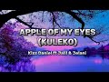 Apple Of My Eyes Kuleko I Dey Pray For You And You Kizz Daniel Ft Jalil Jelani Lyrics