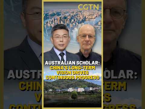 Australian scholar: China's long-term vision drives continuous progress