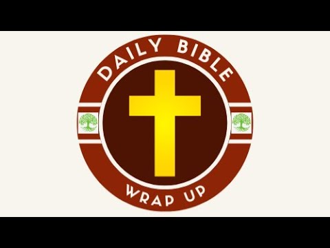 Daily Bible Wrap Up - July 25, 2023