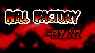 Geometry Dash 'Nsanely Hard Level - Hell Factory - By Our Collab Team (read desc)
