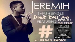 Jeremih ft 50 Cent & Pitbull '' Don’t Tell Em ''  ( Urkel15 Remix )