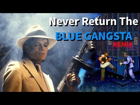Never Return The Blue Gangsta Remix - Michael Jackson/Streets of Rage