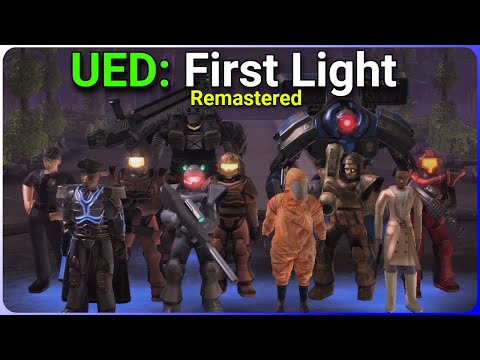 UED: First Light REMASTERED Campaign! (NO CRASHES THIS TIME???)