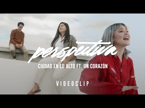 Ciudad En Lo Alto - Perspectiva Feat. Un Corazón (Videoclip)