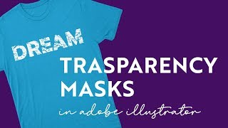 How to Use Transparency Masks in Illustrator