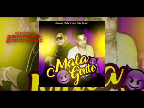 Diamond Malon Ft Lirio Tuta Burlao - Mala Gente