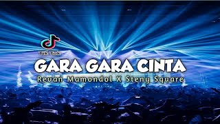 Download lagu GARA GARA CINTA ( REMIX ) Revan Mamondol X Steny Square ( Disco Tanah ) 2022!!! mp3