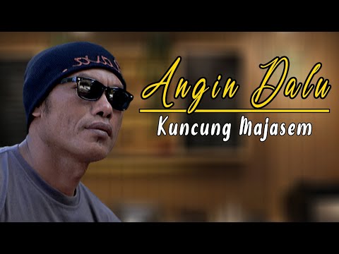 Kuncung majasem - Angin dalu