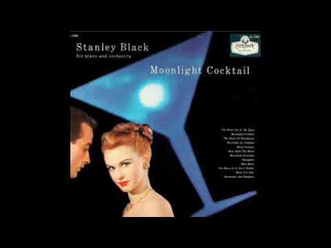 STANLEY BLACK HIS PIANO AND ORCHESTRA/MOONLIGHT COCKTAIL