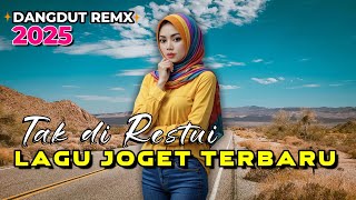 Download lagu LAGU JOGET TERBARU - TAK DI RESTUI || LAGU REMIX ACARA PESTA mp3