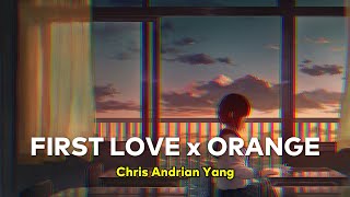 Download lagu First Love (Nikka Costa) x Orange (7!!)  Chris Andrian Yang【 Lirik / Lyrics   Terjemahan Indonesia 】 mp3