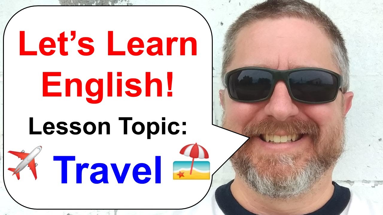 Let's Learn English! Topic: Travel