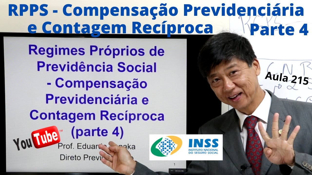 RPPS - Compensação Previdenciária e Contagem Recíproca - Aula 215 - Parte 4 - Direito Previdenciário