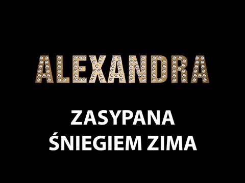 ALEXANDRA-ZASYPANA ŚNIEGIEM ZIMA