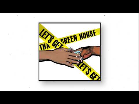 Tha Green House - Let'$ Get (Official Audio)