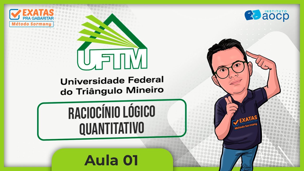 UFTM | RACIOCÍNIO LÓGICO QUANTITATIVO (AULA 01)