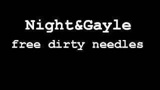 night&amp;gayle - free dirty needles