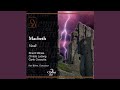Verdi: Macbeth: Di destarlo per tempo il re m'impose (Act One)