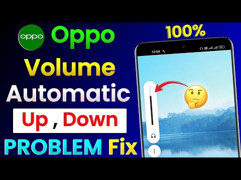Oppo Mobile Volume Up Down Problem | Automatic Volume Up Down Problem In Oppo | Oppo Volume Problem