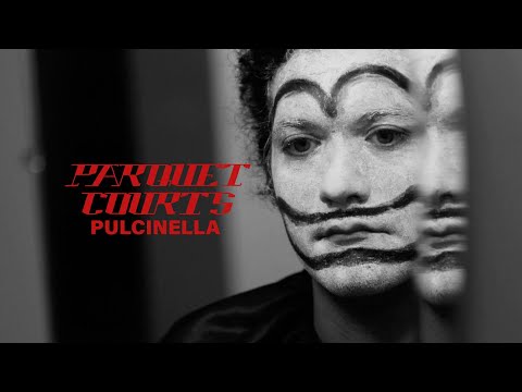 Pulcinella - Parquet Courts
