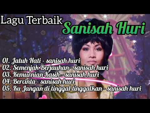 sanisah huri lagu terbaik dulu dan kini