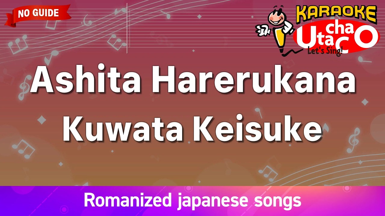 Ashita Harerukana – Kuwata Keisuke (Romaji Karaoke no guide)