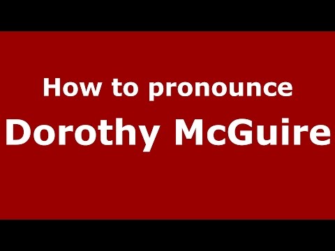 How to pronounce Dorothy McGuire (American English/US) - PronounceNames.com