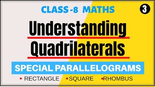 Understanding Quadrilaterals l Some Special Parallelograms l Class 8 Maths