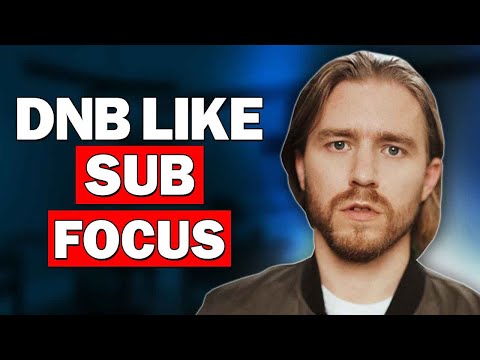 How to make Dancefloor DnB like SUB FOCUS